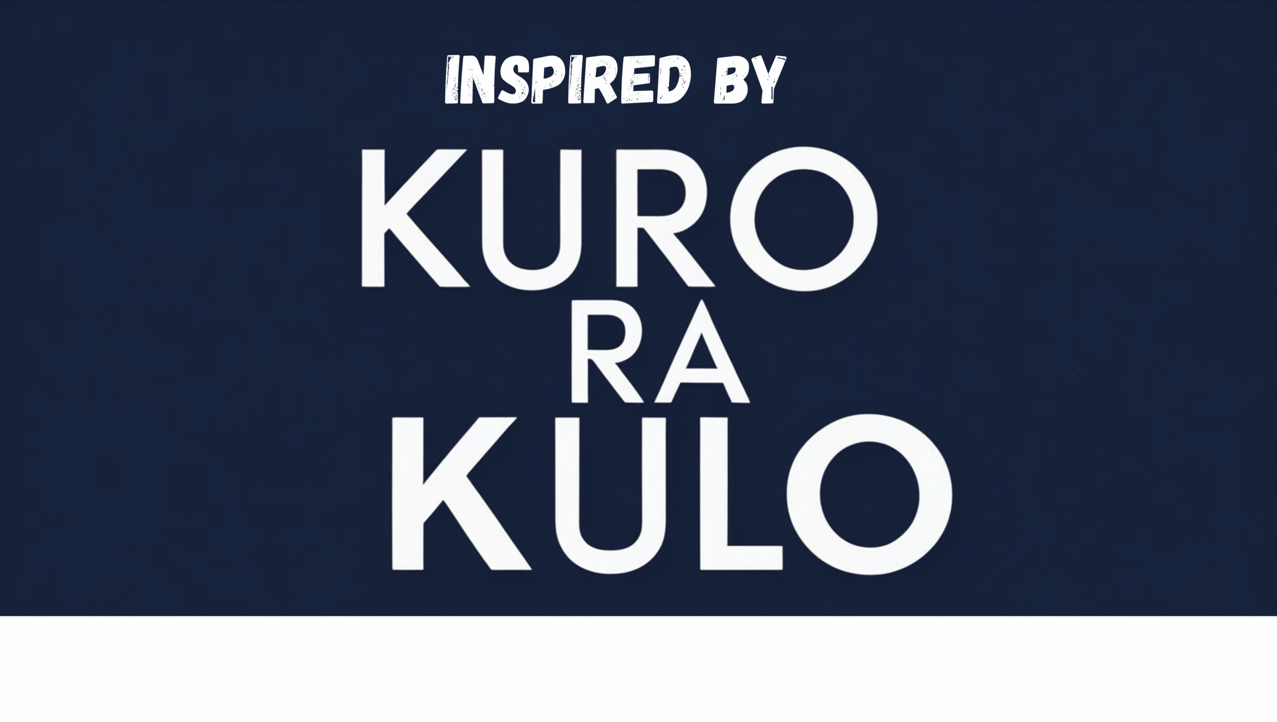 Inspired by KURO ra KULO